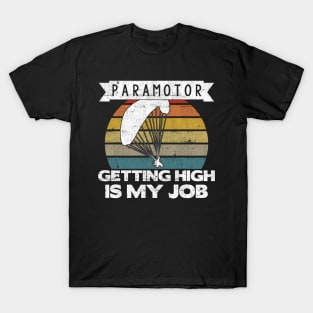 Paramotor Pilot Getting High Is My Job graphic T-Shirt